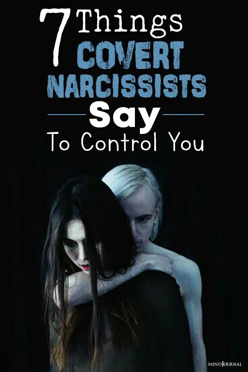 Things Covert Narcissists Say To Control You pin