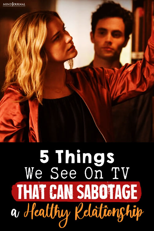 Things See On TV Sabotage Healthy Relationship pin