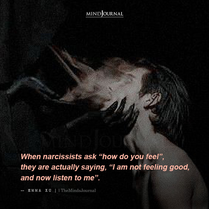 Toxic Narcissist Quotes When narcissists ask how do you feel