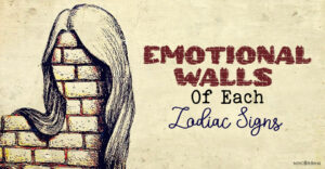 What Biggest Emotional Walls Of Zodiac Signs