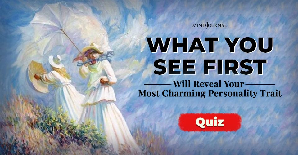 What You See First Reveals Your Most Charming Personality Trait