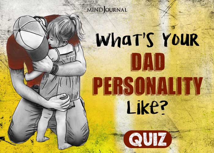 Whats Your Dad Personality Like