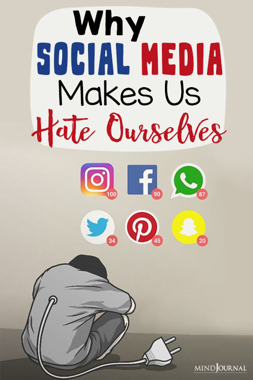 Why Social Media Makes Us Hate Ourselves pin