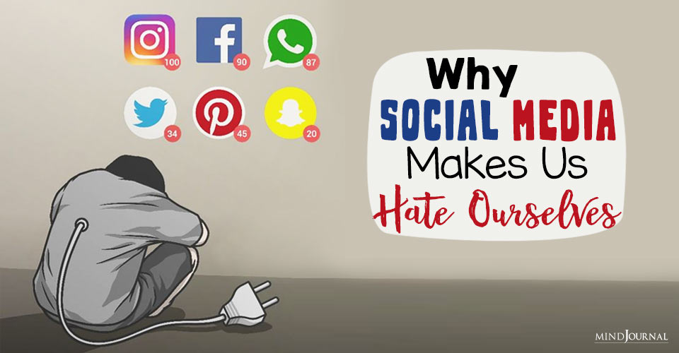 18 Reasons Why Social Media Causes Self Hate