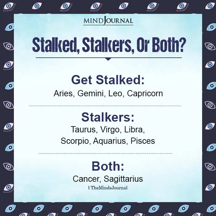 Which Zodiac Signs Get Stalked And Which Ones Are The Stalkers?
