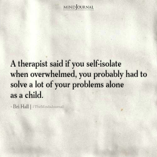 A Therapist Said If You Self-isolate If You Have Childhood Traumas