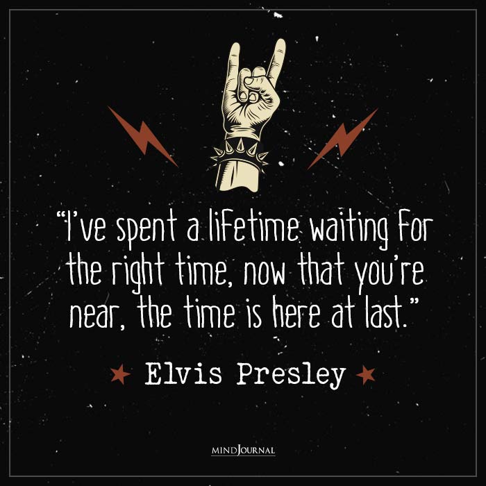 Best Quotes by Elvis Presley right time