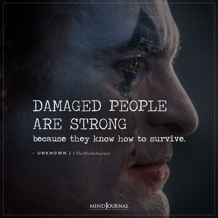 Damaged People Are Strong