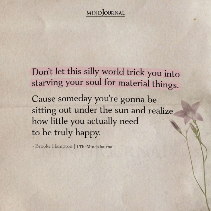 Dont let this silly world trick you into