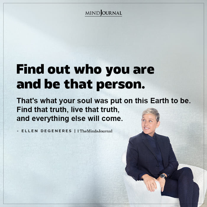 Find out who you are and be that person