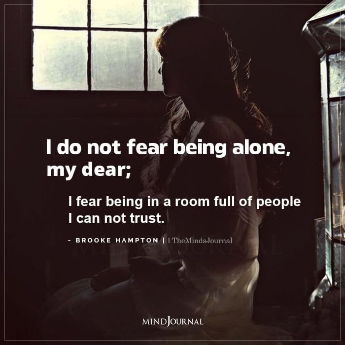 I Do Not Fear Being Alone