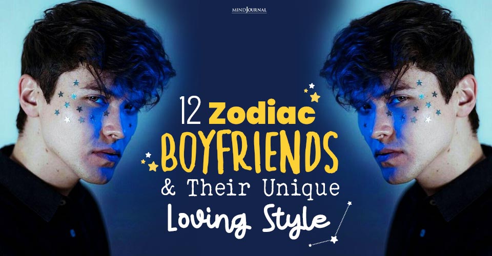 Your Ideal Boyfriend Based On The Zodiac Signs