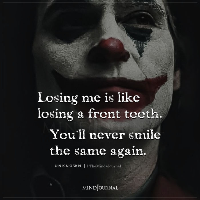 Losing Me Is Like Losing A Front Tooth