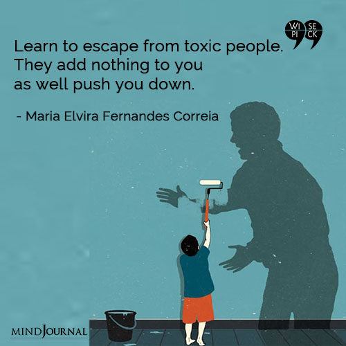 Maria Elvira Fernandes Correia  Learn to escape from toxic people