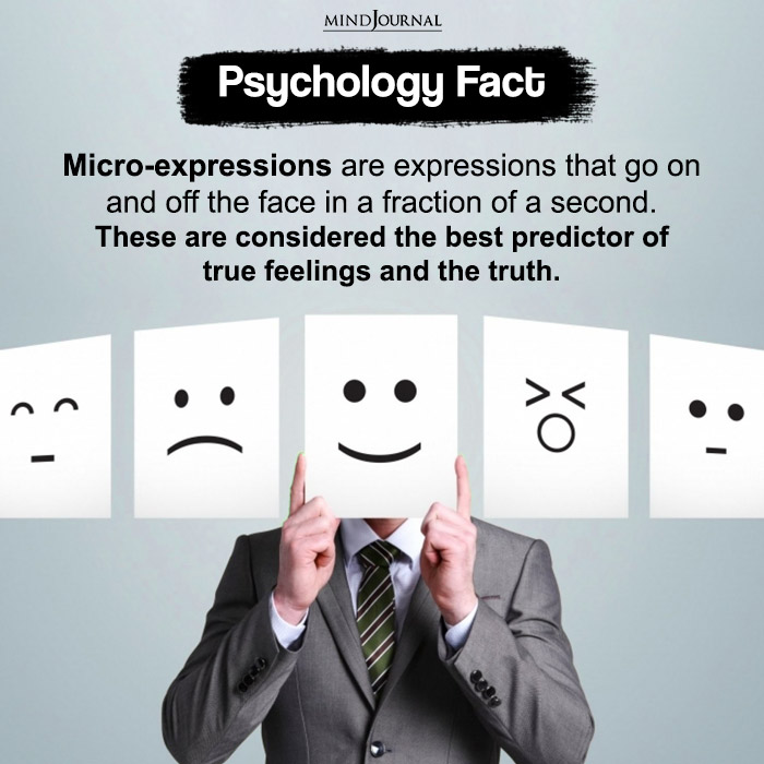 Micro expressions are expressions that go on and off