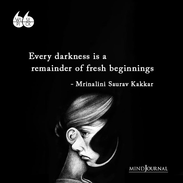 Mrinalini Saurav Kakkar Every darkness is a remainder