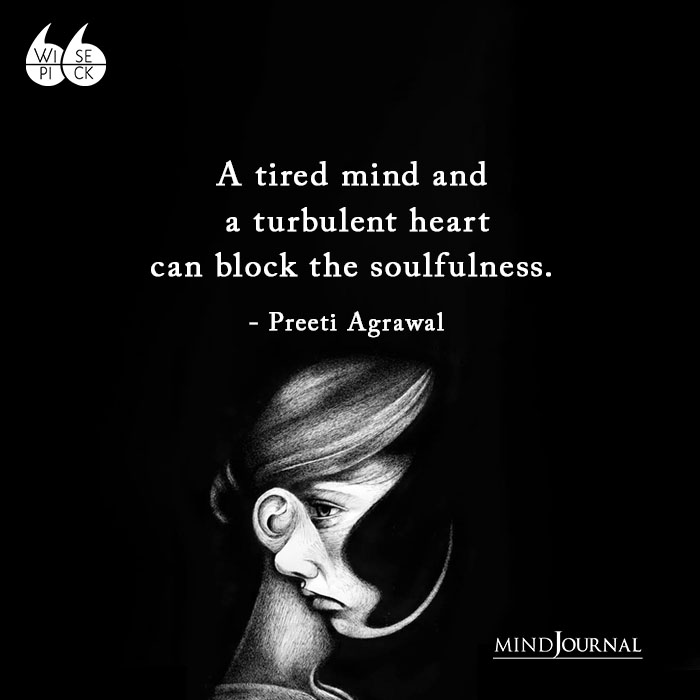 Preeti Agrawal A tired mind and a