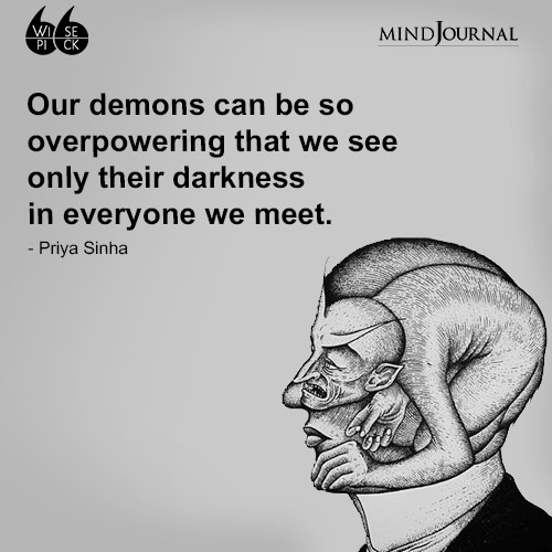 Priya Sinha Our demons