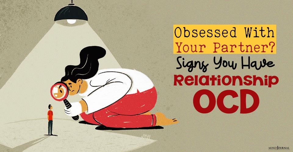 What Is Relationship OCD? Symptoms, Causes And How To Cope With It
