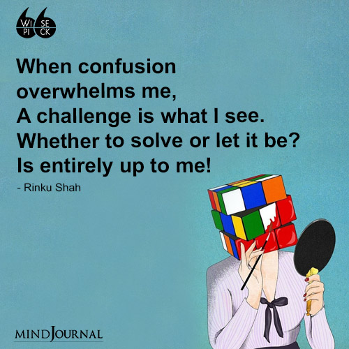Rinku Shah When confusion