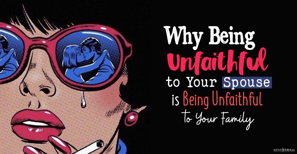 Unfaithful to Spouse Being Unfaithful to Family