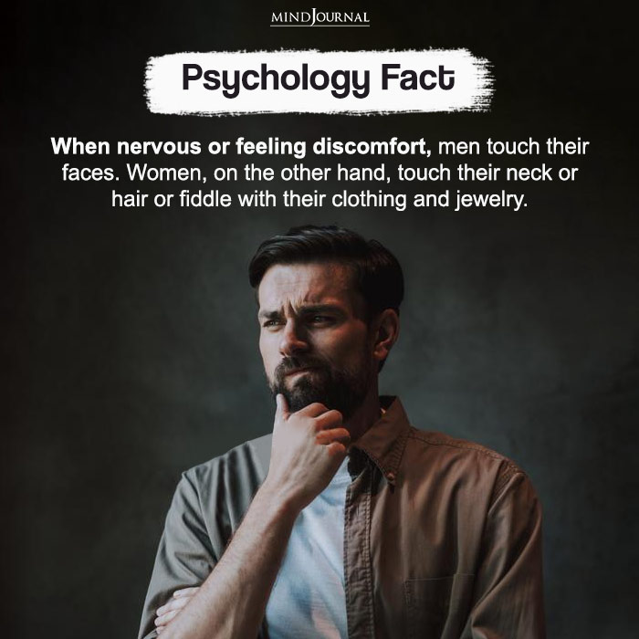 When nervous or feeling discomfort men touch their faces