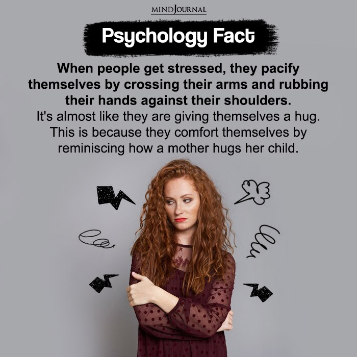 When people get stressed they pacify themselves