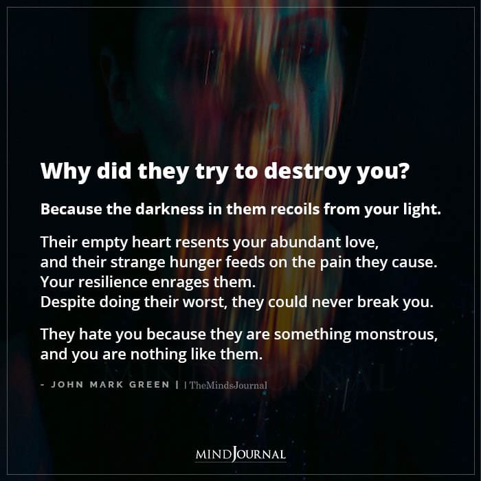 Why Did They Try To Destroy You