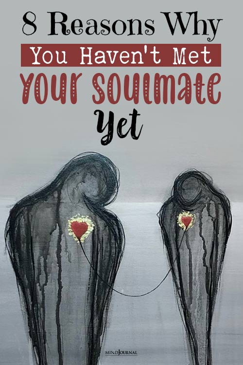Why You Havent Met your Soulmate Yet pin
