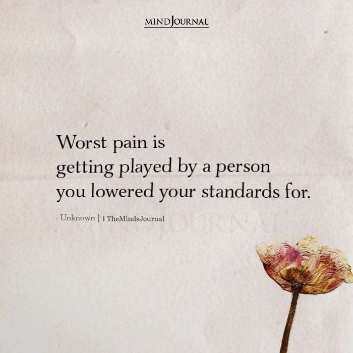 Worst Pain Is Getting Played By A Person
