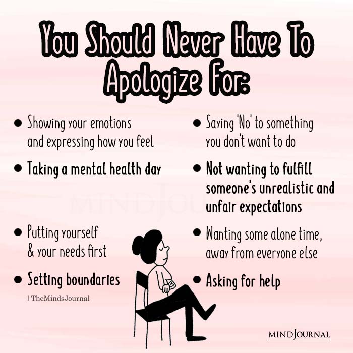 You Should Never Have To Apologize For