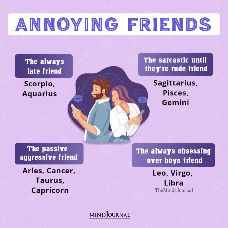 Zodiac Signs As Annoying Friends