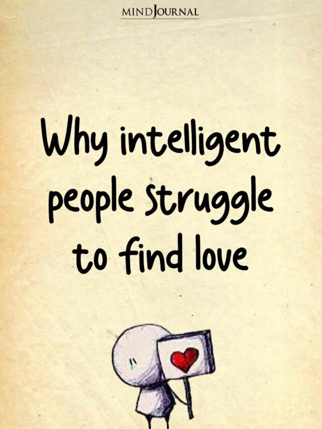 9 Reasons Why Intelligent People Struggle To Find Love