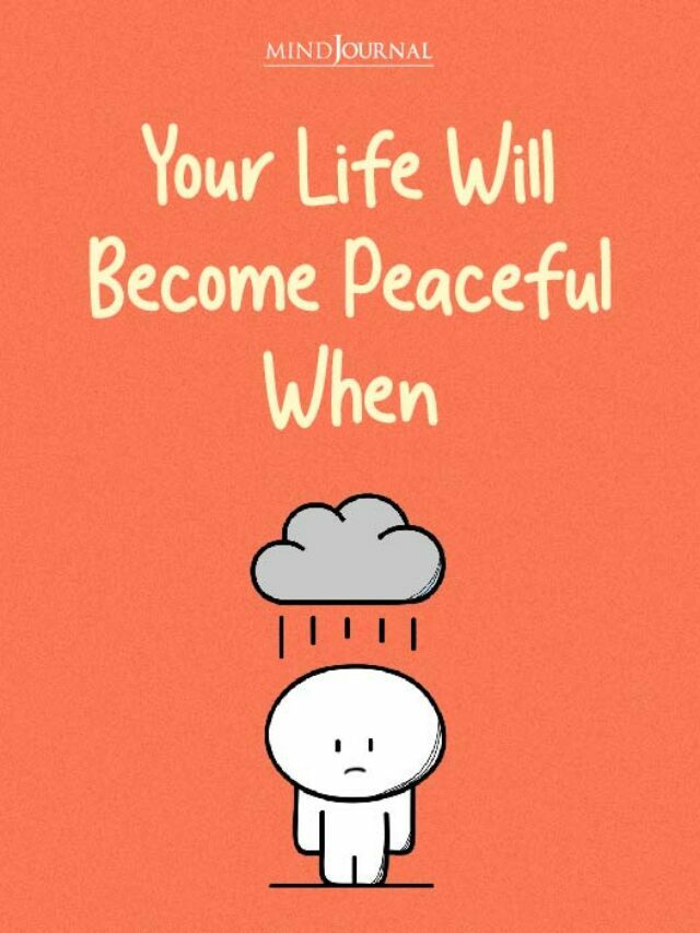 Your Life Will Become Peaceful When