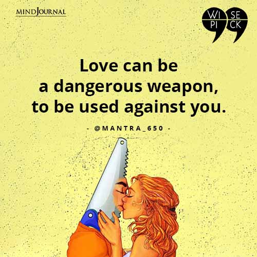 mantra 650 Love can be a dangerous weapon