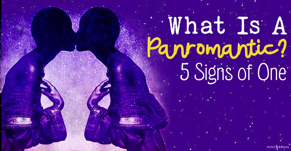 What Is Panromantic And What Are The 5 Distinguishing Signs?