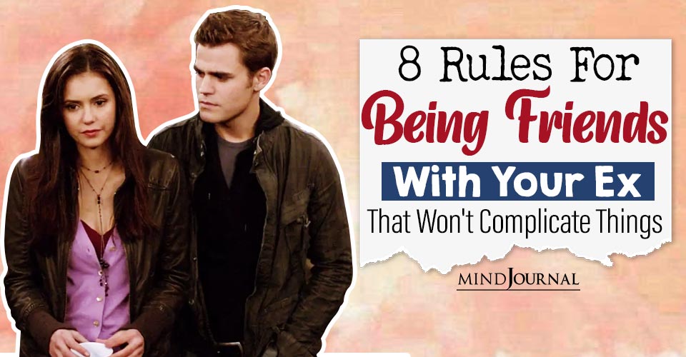 Being Friends With Ex: 8 Rules That Won’t Complicate Things