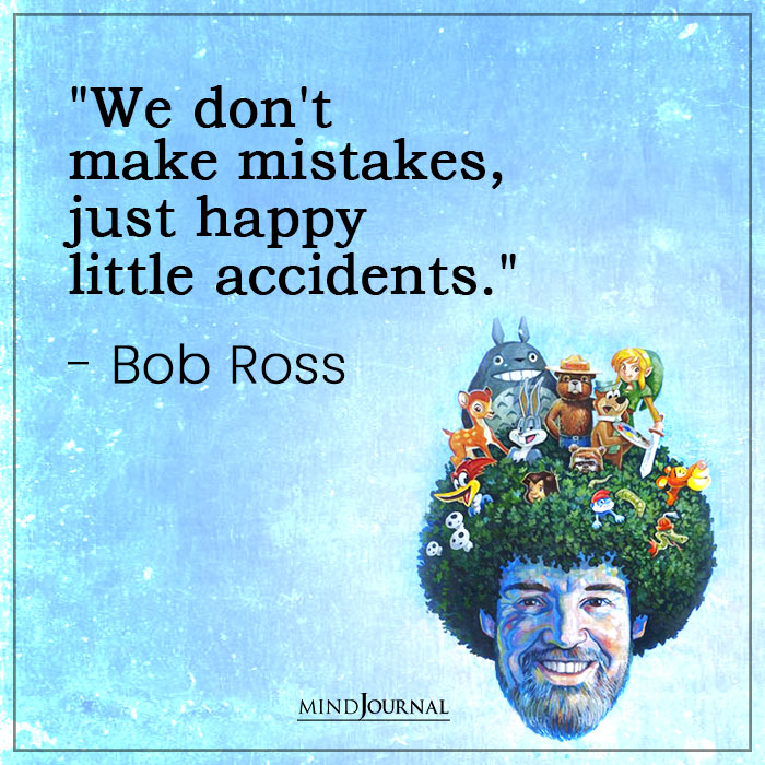 Bob Ross Quotes dont make mistakes