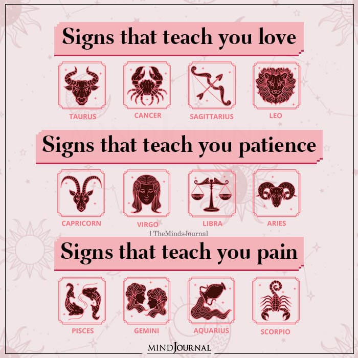 Each Zodiac Sign Teaches You Something