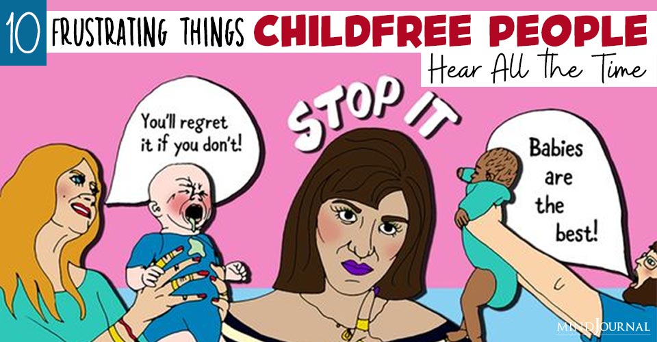 10 Frustrating Things Childfree People Hear All the Time