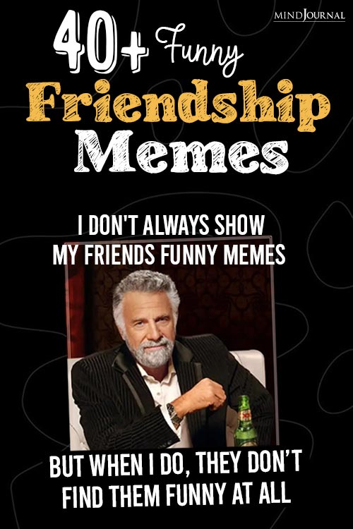 Funny Friendship Memes pin