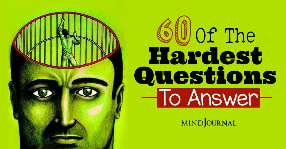 60 Of The Hardest Questions To Answer