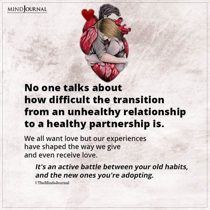 How Difficult The Transition From An Unhealthy Relationship