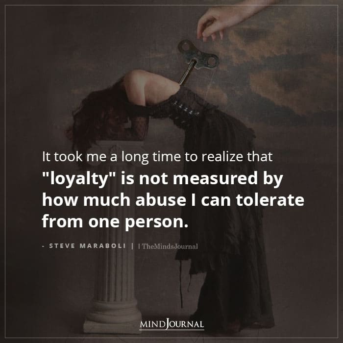 Loyalty Is Not Measured By How Much Abuse I Can Tolerate