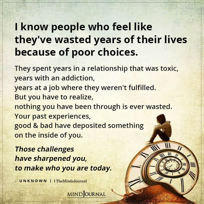 I Know People Who Feel Like Theyve Wasted Years Of Their Lives