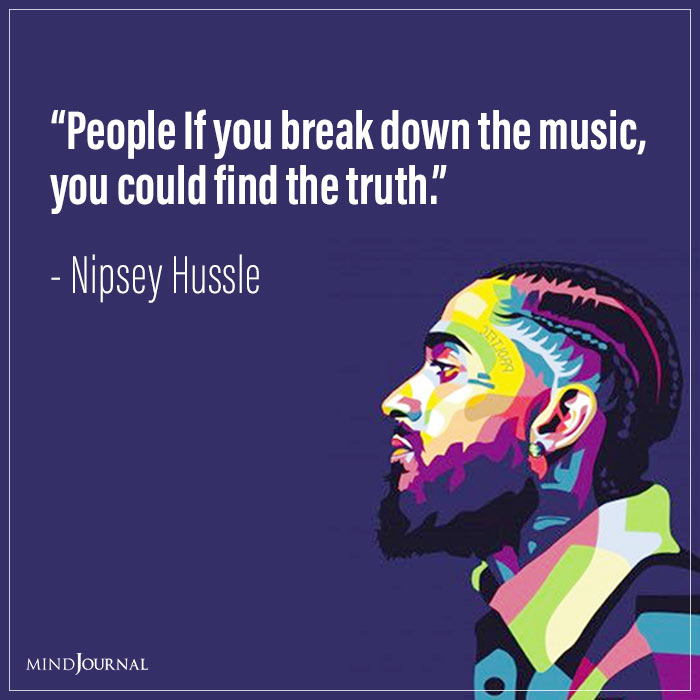 Inspirational Nipsey Hussle Quotes break music