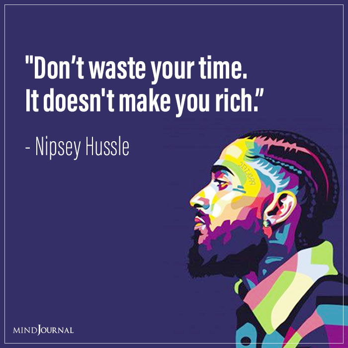 Inspirational Nipsey Hussle Quotes waste time