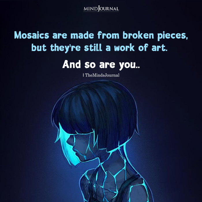 Mosaics Are Made From Broken Pieces