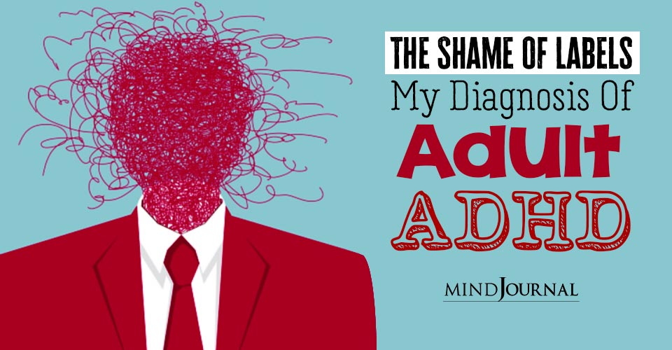 The Shame Of Labels: My Diagnosis Of Adult ADHD