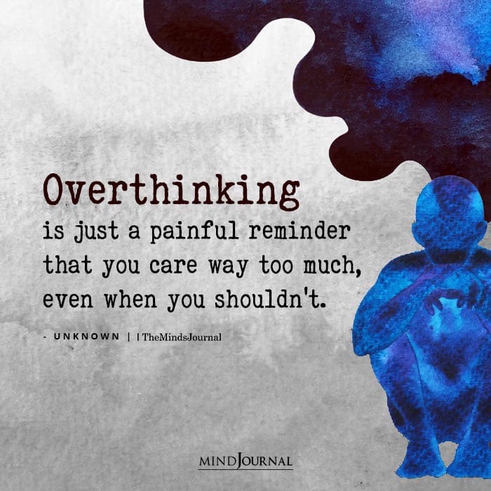 Overthinking Is Just A Painful Reminder